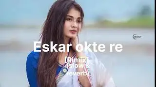 Eskar okte re___slow_&_reverb__lofi+rimix___santali lofi song 