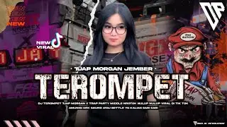 DJ TEROMPET TJAP MORGAN JEMBER VIRAL DI TIK TOK DJ ANDALAN BY DIKAAL REVOLUTION