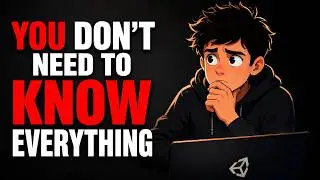 You Don't Need to Know Everything to Become a Game Developer