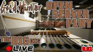 Gold Hunter 0.611 - 🔴LIVE Gameplay - The BIG Dig ( open server, PW: 0000 )