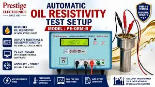 AUTOMATIC OIL RESISTIVITY TEST SETUP I PE-ORM-B | INSULATING OIL |AUTO HOLD| PRESTIGE ELECTRONICS |