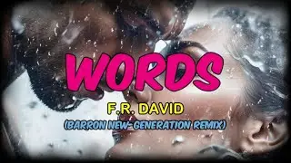 WORDS - F.R.DAVID (BARRON NEW-GENERATION REMIX)