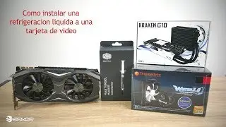 Tutorial: Como instalar refrigeración liquida en una tarjeta de video