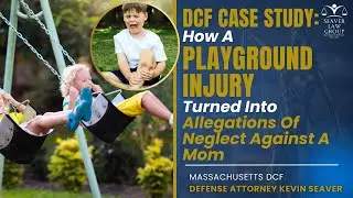 DCF Case Study: How a Playground Injury Turned into Allegations of Neglect Against a Mom