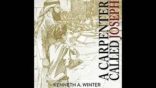Carpenter Called Joseph by Kenneth Winter | Full Audiobook
