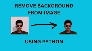 Remove Background From Image Using Python