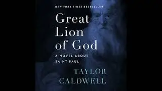 Great Lion of God: A Novel About Saint Paul by Taylor Caldwell