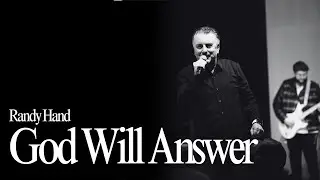 GOD WILL ANSWER | Randy Hand