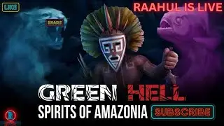 [HINDI]  Day One | Green Hell Gameplay | Spirits of Amazonia Part 1