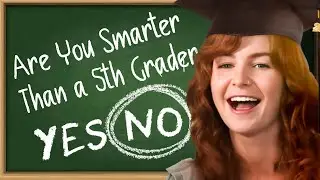 Are We Smarter Than 5th Graders...?