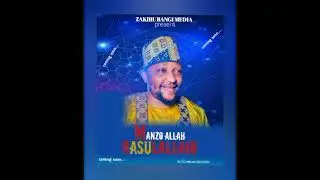 Zakiru bangi (manzo Allah rasulallah) official audio 