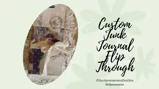 Custom Junk Journal Flip Through #thecheremerecollective