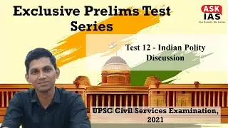 Exclusive Prelims Test Series | Test 12 - Indian Polity Discussion | ASK IAS