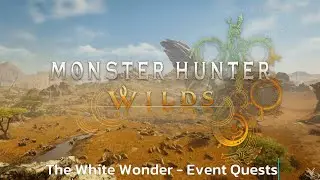 The White Wonder - Event Quests - Monster Hunter Wilds - Walkthrough - Guide