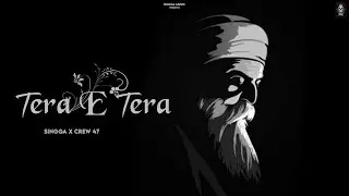 Tera E Tera | ਤੇਰਾ ਈ ਤੇਰਾ (Dharmik) | Singga