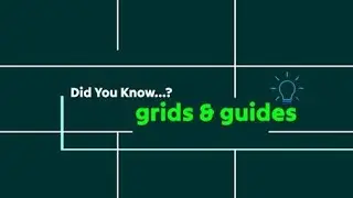Get precise with Grids and Guides!