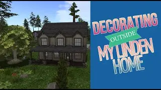 Second Life: Decorate my Linden Home (Cabin) With Me-  Outdoors