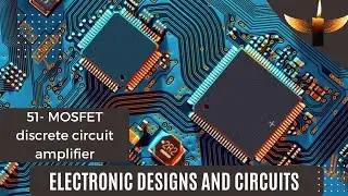 51- MOSFET Discrete Circuit Amplifier