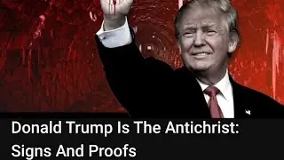 Donald Trump is The Antichrist: Biblical Signs and Proofs...Links in Description 👇