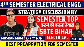 4TH SEMESTER ELECTRICAL || STRATEGY DISCUSSION FOR SEMESTER PREAPRATION || SBTE BIHAR