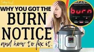 4 Reasons For The BURN Notice on the Instant Pot and How to Fix Them