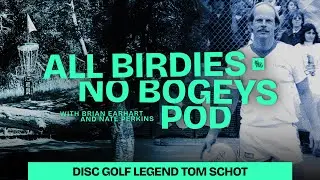 Dreams Take Flight w/ Disc Golf Legend, Tom Schot | All Birdies No Bogeys Podcast