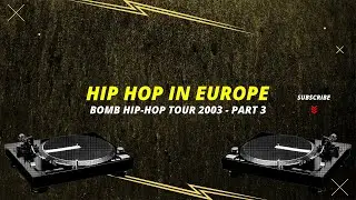 Hip Hop in Europe 2003 (BHH European vacation video part 3 of 4)