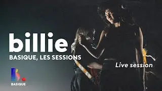 BILLIE - Basique, les sessions