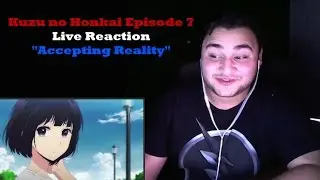 Kuzu no Honkai Episode 7 Live Reaction 