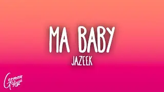 Jazeek - Ma Baby
