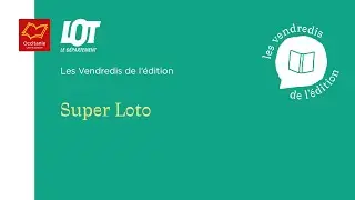 Les vendredis de l'&eacute;dition : Super Loto &Eacute;ditions