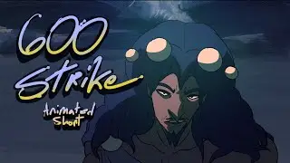 600 Strike - EPIC: The Musical - (Animation)