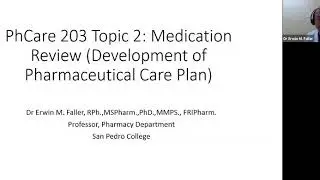 Topic 2: Medication Review (Development of Pharmaceutical Care Plan) Dr Erwin Martinez Faller