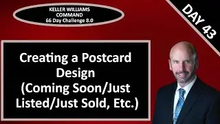 KW Command 66 Day Challenge 8.0 - Day 43 - Creating a Postcard Design for Just Listed/Sold Etc.