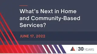 What&rsquo;s Next in Home and Community Based Services?