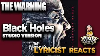 Lyricist Reacts to The Warning - Black Holes - Studio Version - JTMM Reacts