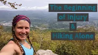 Tiffany's Appalachian Trail Vlog #16: Injury, Solo Hiking, and Virginia Views