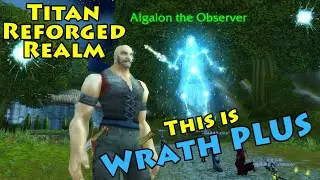 TITAN REFORGED WoW from China looks SUPER SWEET | Elwynn Forest Questing Titan Reforged Classic
