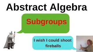 Definition of a Subgroup in Abstract Algebra with Examples of Subgroups