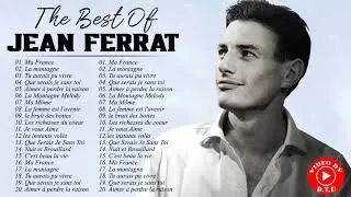 Jean Ferrat Les Plus Grands Succ&egrave;s - Les Meilleurs Chansons de Jean Ferrat - Jean Ferrat 2021