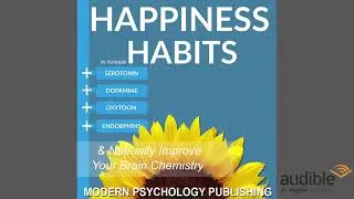 Happiness: Habits to Increase Serotonin, Dopamine, Oxytocin and Endorphins