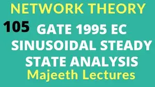 Network Theory GATE 1995 EC Sinusoidal Steady State Analysis |#105|  @Majeeth Lectures