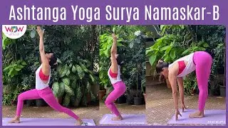 Ashtanga Yoga Surya Namaskar - B | WOW With Sonali | Sonali Khare Anand