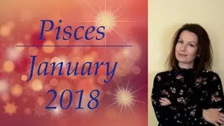 Pisces Horoscope | January 2018