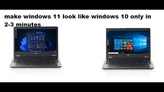 Make windows 11 look like windows 10 in 2-3 minutes