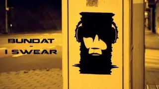 Bundat - I Swear