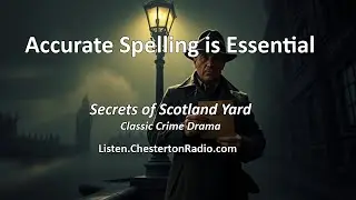 Secrets of Scotland Yard &ndash; &ldquo;Accurate Spelling Is Essential&rdquo; (Classic Crime Drama)