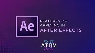 Features of applying in Adobe After Effects (AtomX Demonstrations)