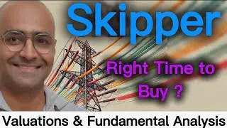 Skipper Ltd: Valuations Comfortable Now ? Is It Right Time To Buy ? 🤔