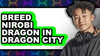 How to Breed Nairobi Dragon in Dragon City 2025 - Full Guide